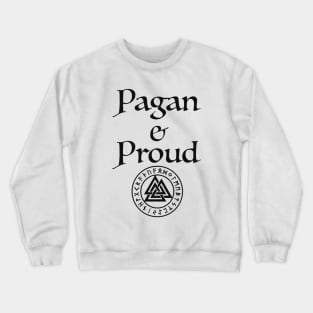 Pagan and Proud Crewneck Sweatshirt